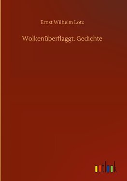 Wolkenüberflaggt. Gedichte