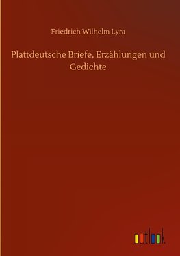 Plattdeutsche Briefe, Erzählungen und Gedichte