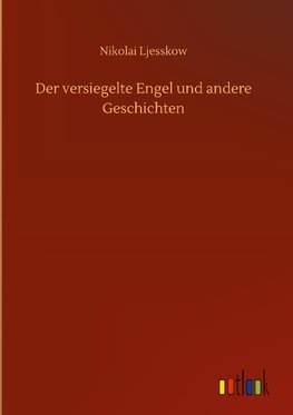 Der versiegelte Engel und andere Geschichten