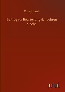 Beitrag zur Beurteilung der Lehren Machs