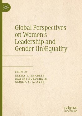 Global Perspectives on Women's Leadership and Gender (In)Equality