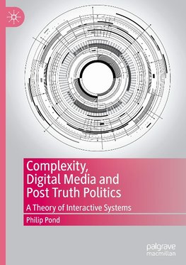 Complexity, Digital Media and Post Truth Politics