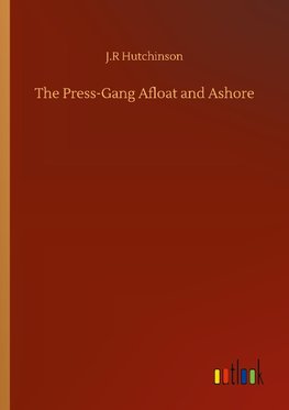 The Press-Gang Afloat and Ashore