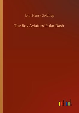 The Boy Aviators' Polar Dash