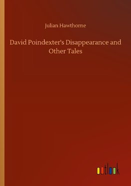 David Poindexter's Disappearance and Other Tales