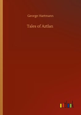 Tales of Aztlan