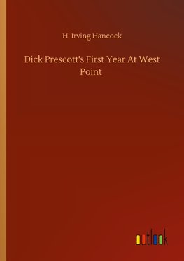 Dick Prescott's First Year At West Point