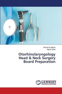 Otorhinolaryngology Head & Neck Surgery Board Preparation