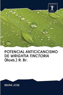 POTENCIAL ANTICICANCISMO DE WRIGHTIA TINCTORIA (Roxb.) R. Br.