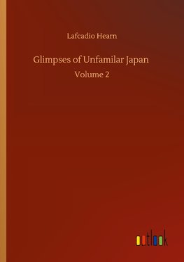 Glimpses of Unfamilar Japan