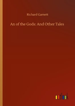 An of the Gods: And Other Tales