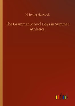 The Grammar School Boys in Summer Athletics