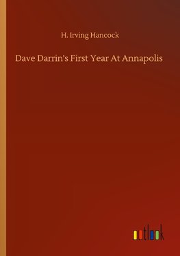 Dave Darrin's First Year At Annapolis