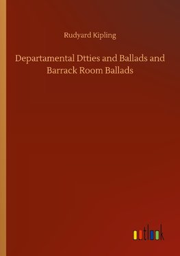 Departamental Dtties and Ballads and Barrack Room Ballads