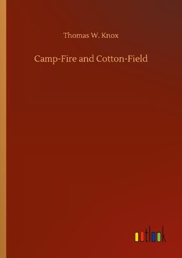 Camp-Fire and Cotton-Field