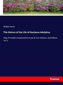 The History of the Life of Gustavus Adolphus