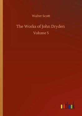 The Works of John Dryden