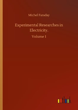 Experimental Researches in Electricity.