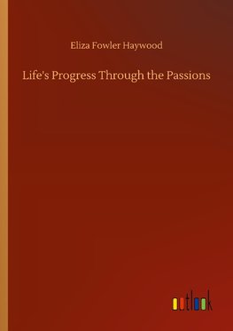 Life's Progress Through the Passions