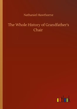 The Whole History of Grandfather's Chair