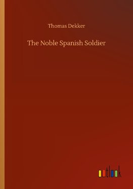 The Noble Spanish Soldier