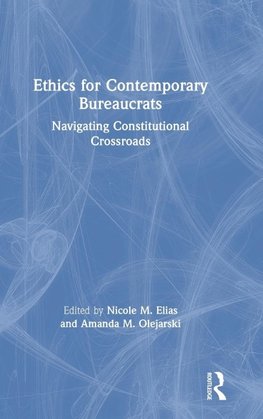 Ethics for Contemporary Bureaucrats