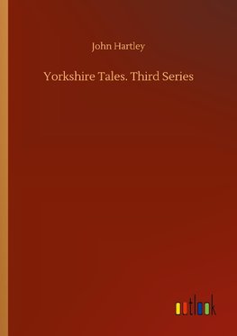 Yorkshire Tales. Third Series