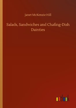 Salads, Sandwiches and Chafing-Dish Dainties