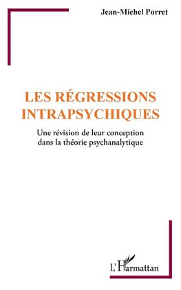 Les régressions intrapsychiques