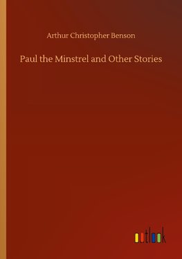 Paul the Minstrel and Other Stories