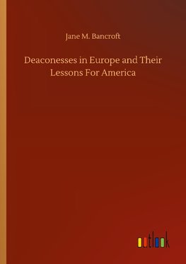 Deaconesses in Europe and Their Lessons For America