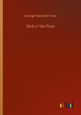 Dick o' the Fens