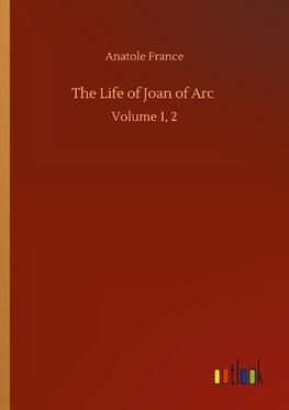 The Life of Joan of Arc