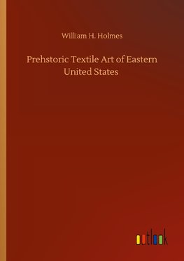 Prehstoric Textile Art of Eastern United States