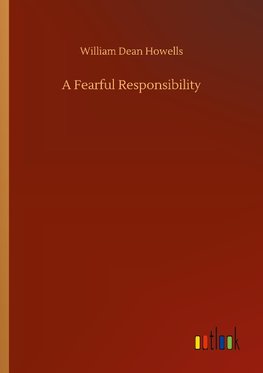 A Fearful Responsibility