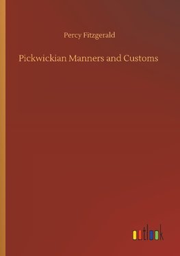 Pickwickian Manners and Customs