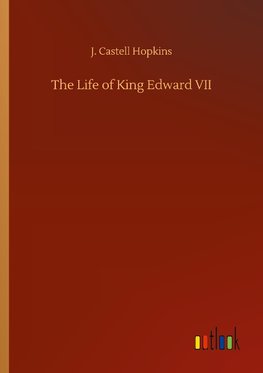 The Life of King Edward VII