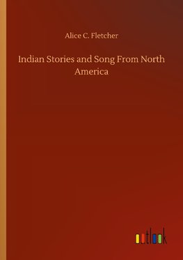 Indian Stories and Song From North America