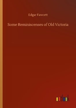 Some Reminiscenses of Old Victoria