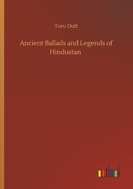 Ancient Ballads and Legends of Hindustan