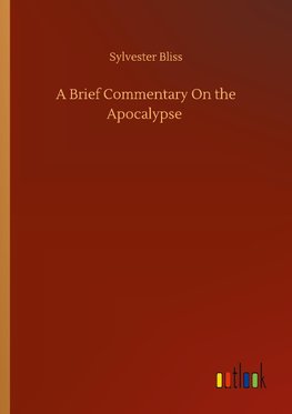 A Brief Commentary On the Apocalypse