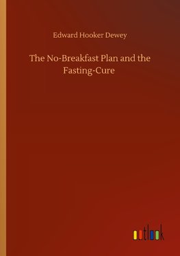 The No-Breakfast Plan and the Fasting-Cure