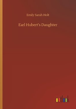 Earl Hubert's Daughter