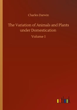 The Variation of Animals and Plants under Domestication