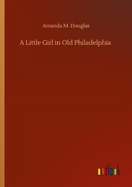 A Little Girl in Old Philadelphia