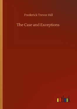 The Case and Exceptions