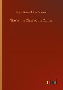 The White Chief of the Caffres