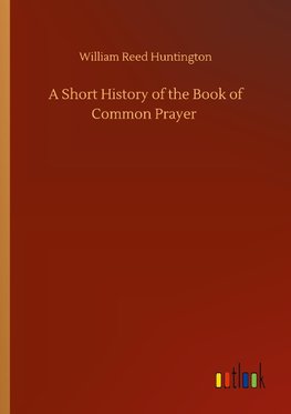 A Short History of the Book of Common Prayer