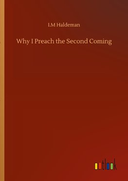 Why I Preach the Second Coming