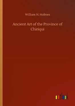 Ancient Art of the Province of Chiriqui